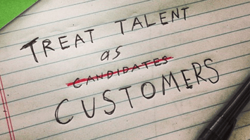 Candidate Experience: Treat Talent as Customers