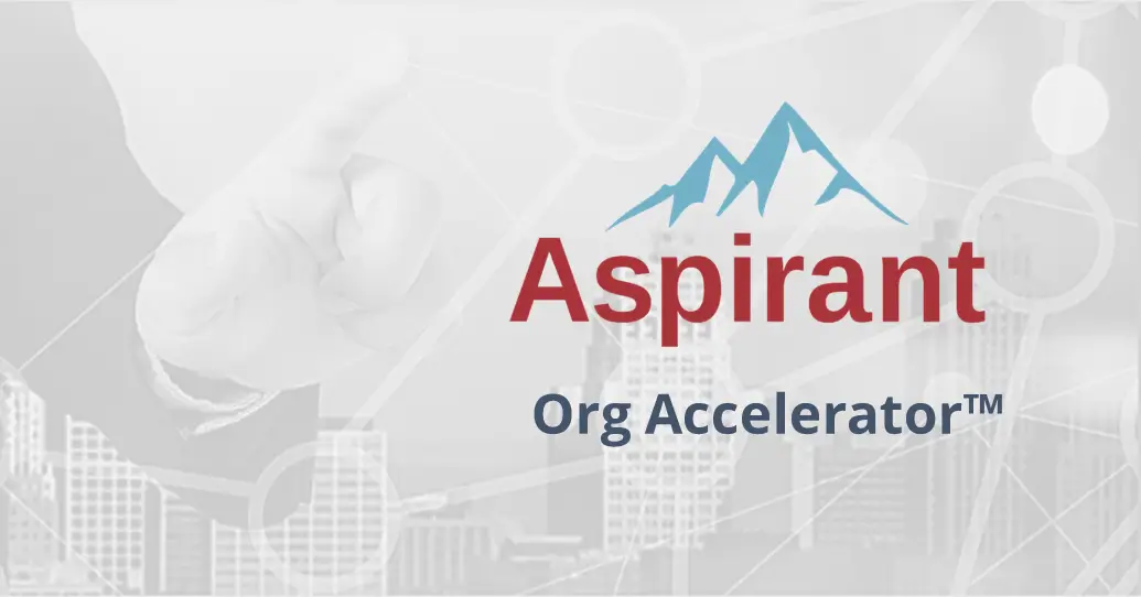 Aspirant, leading provider of management and technology consulting and RPO services, has announced the launch of Org Accelerator™. This new solution was created in response to frustration with the change management process employed by more familiar consulting firms. 